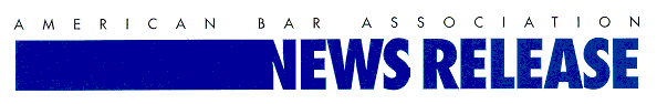 American Bar Association - News Release